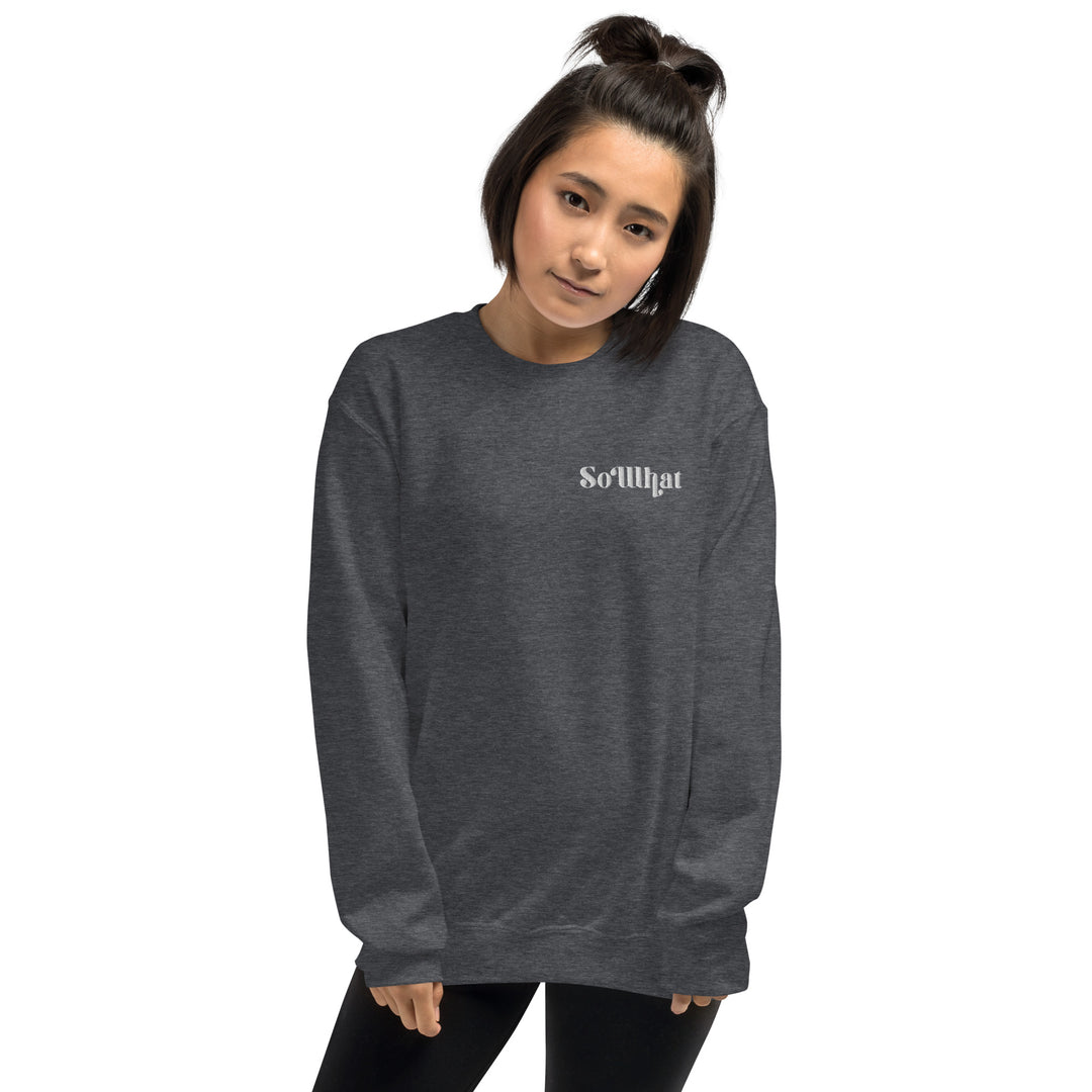 SoWhat Unisex Crew Neck Sweatshirt