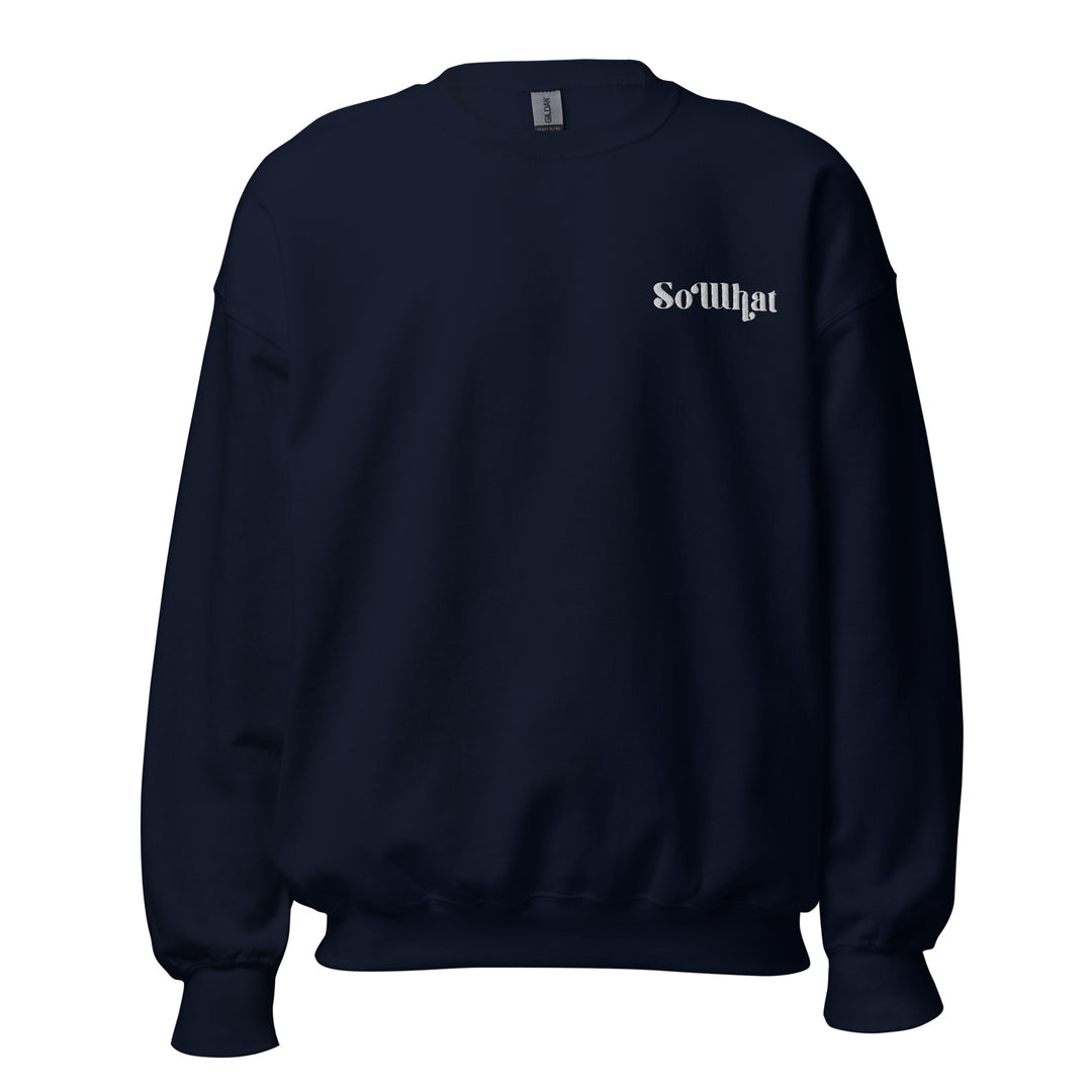 SoWhat Unisex Crew Neck Sweatshirt