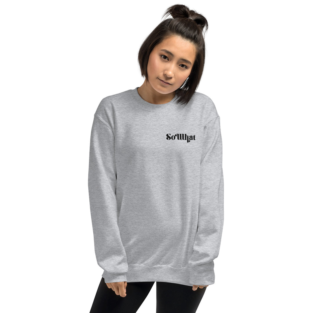 SoWhat Unisex Crew Neck Sweatshirt
