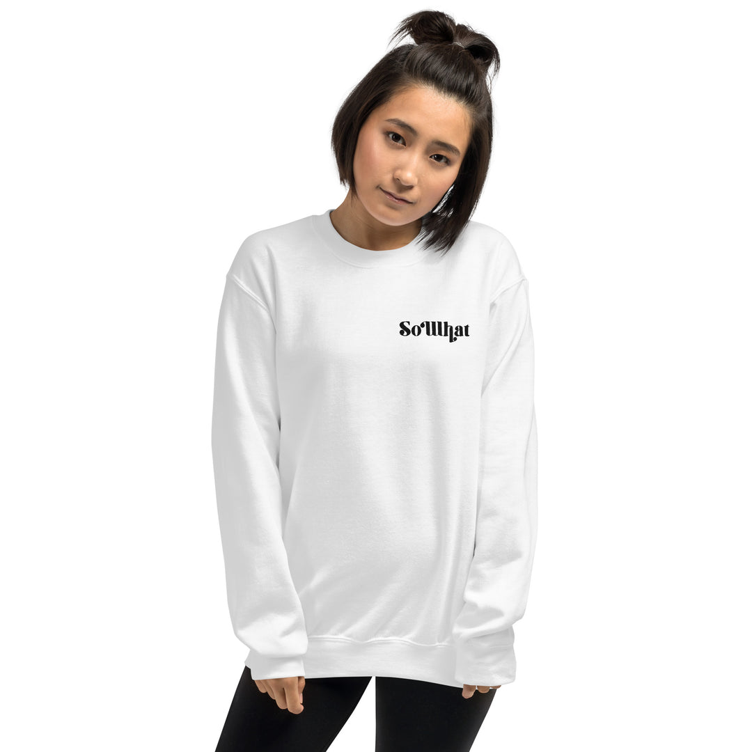SoWhat Unisex Crew Neck Sweatshirt