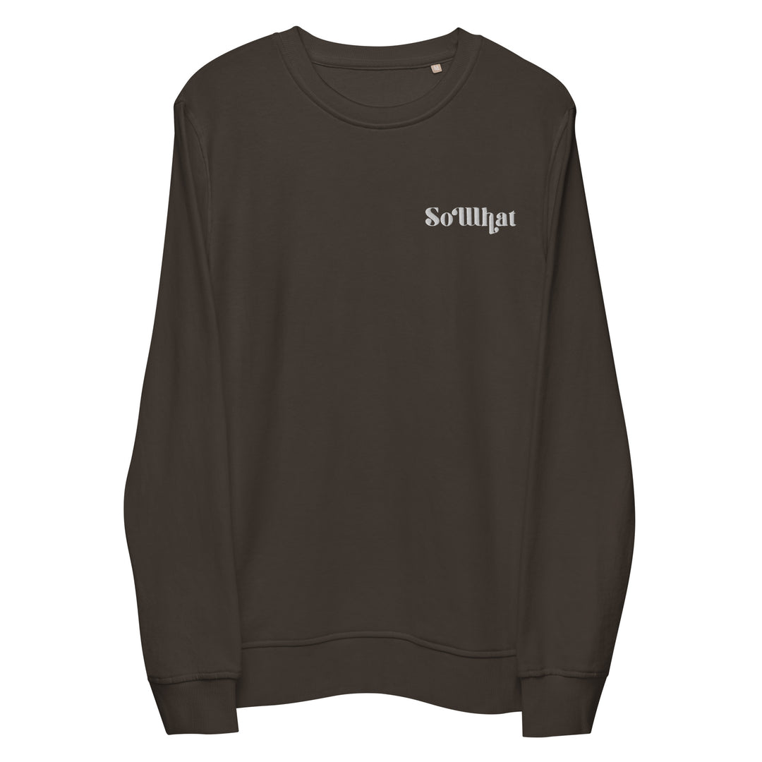 So What Unisex organic sweatshirt