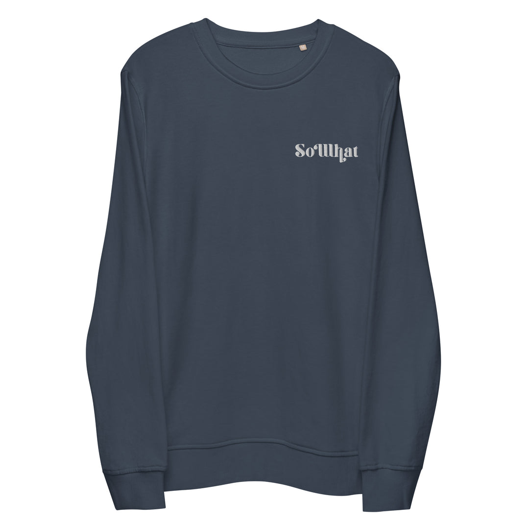 So What Unisex organic sweatshirt