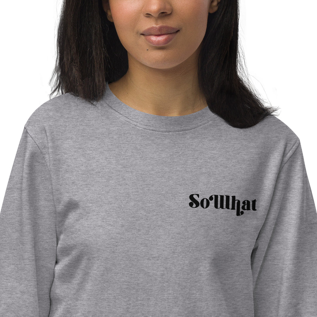 So What Unisex organic sweatshirt