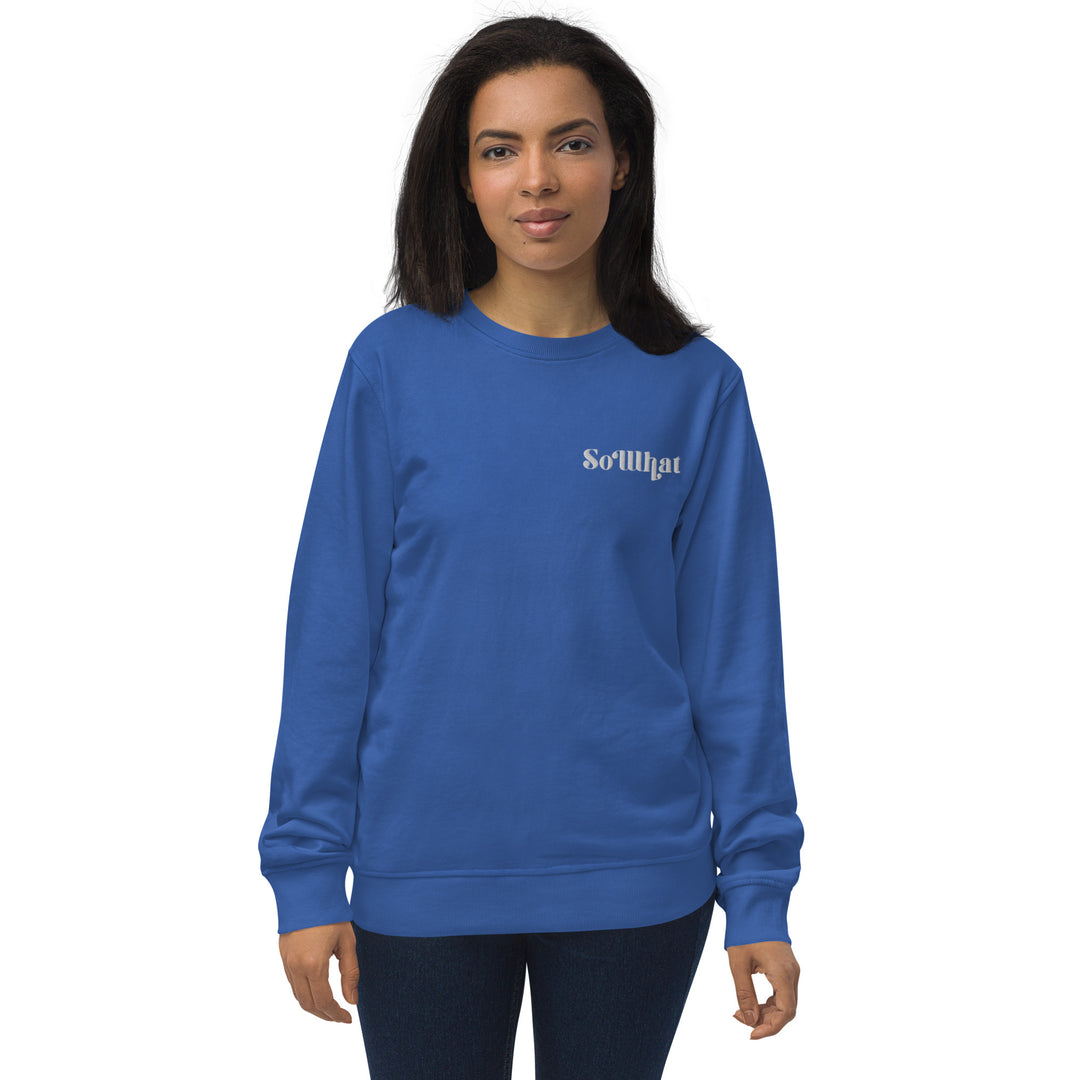 So What Unisex organic sweatshirt