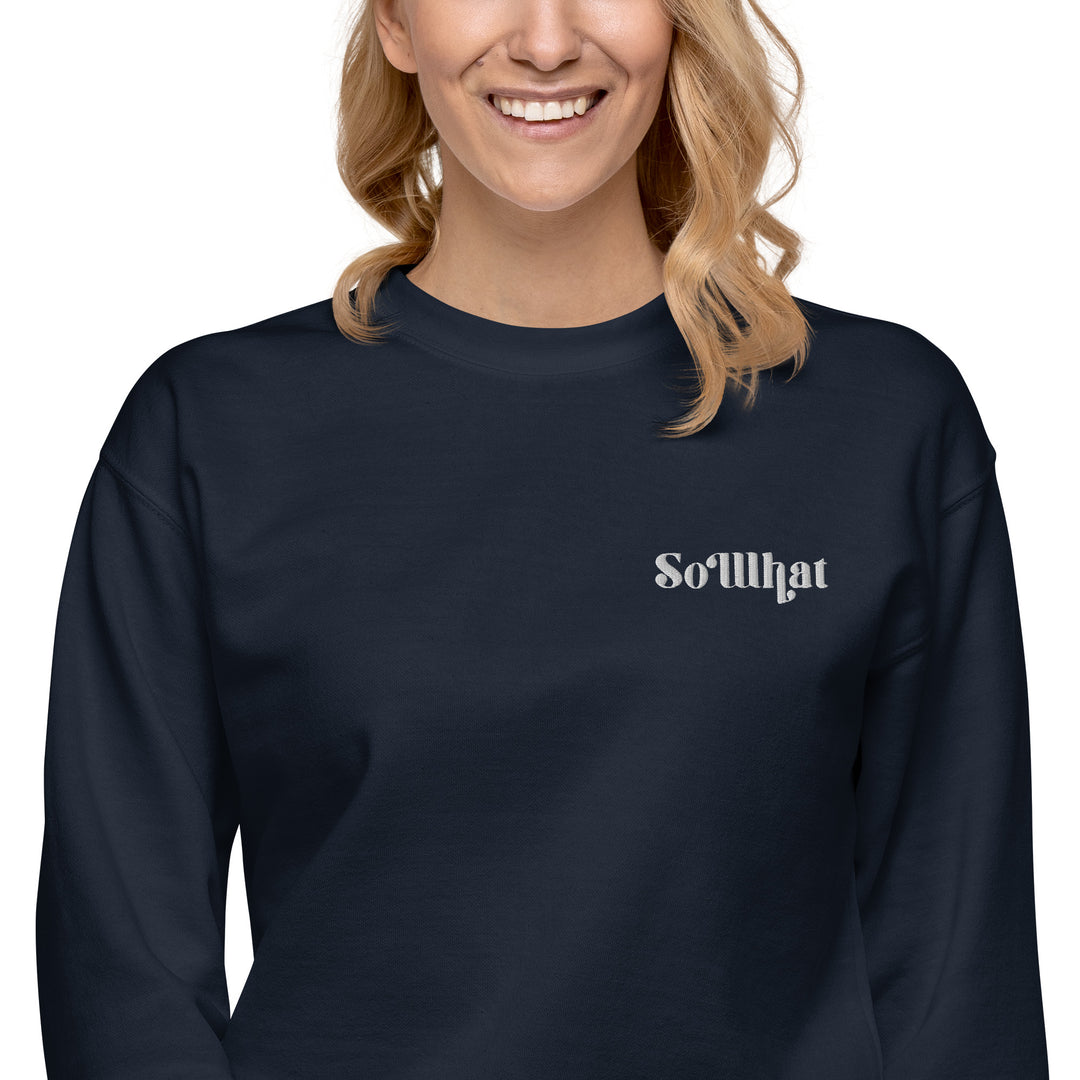SoWhat Unisex Premium Sweatshirt