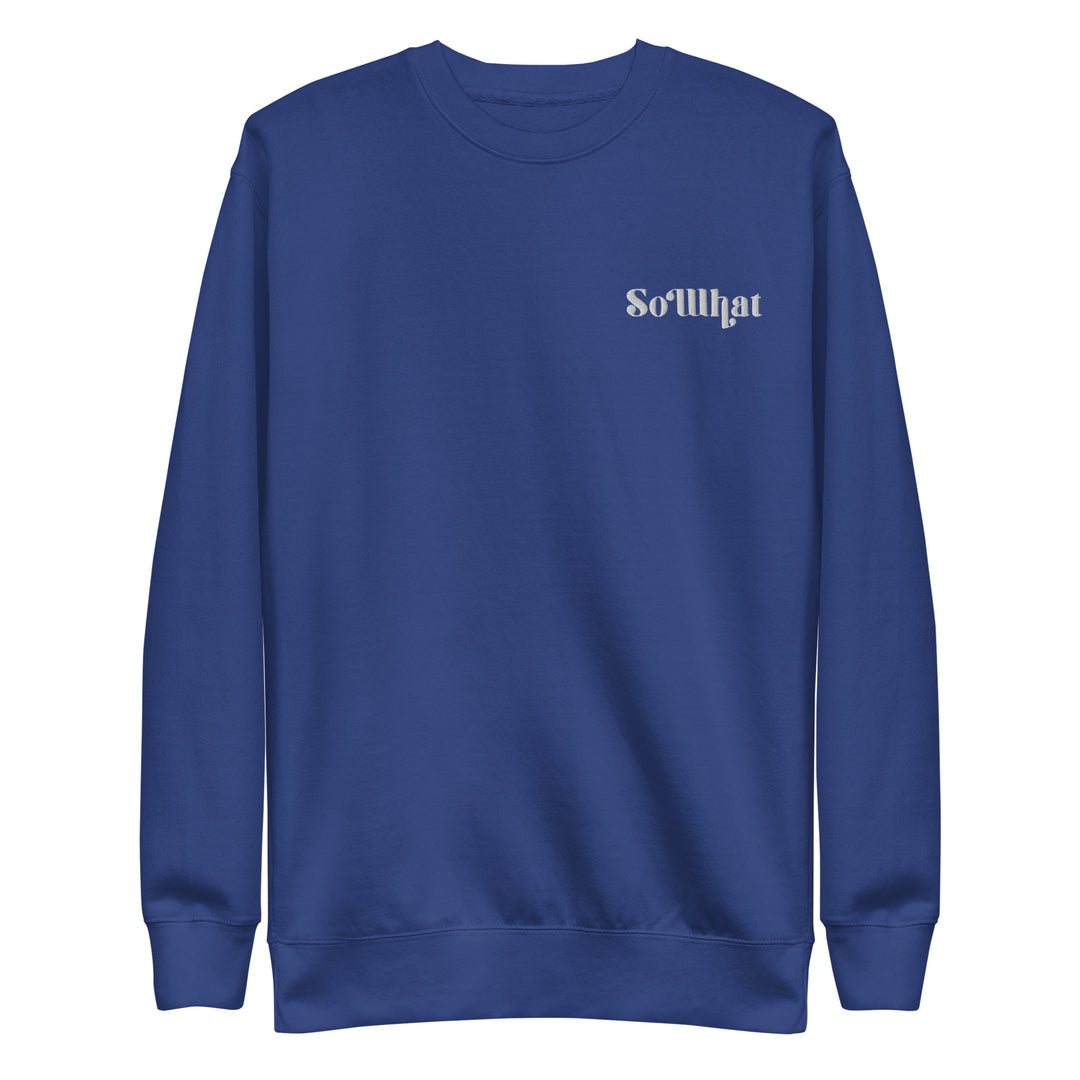 SoWhat Unisex Premium Sweatshirt
