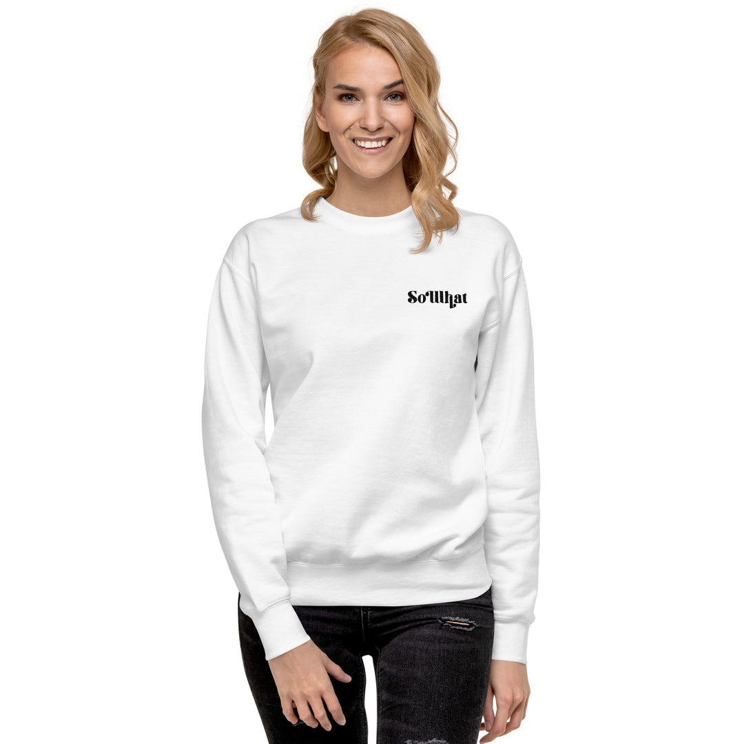 SoWhat Unisex Premium Sweatshirt